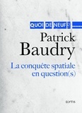 Patrick Baudry - La conquête spatiale en question(s).