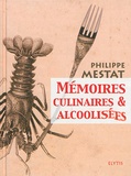 Philippe Mestat - Mémoires culinaires et alcoolisées.