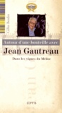 Gilles Berdin - Autour d'une bouteille avec Jean Gautreau - Dans les vignes du Médoc.