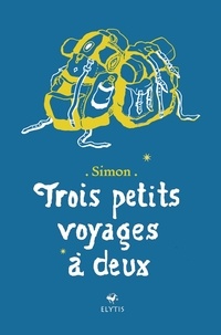  Simon - Trois petits voyages à deux.