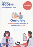 Annelise Dunas - Gériatrie - 20 dossiers pour maîtriser la gériatrie aux ECOS.