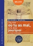 Michel Odoul - Dis-moi où tu as mal, je te dirai pourquoi. 1 CD audio MP3