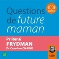 René Frydman et Caroline Chaine - Questions de future maman - 2 CD-audio.
