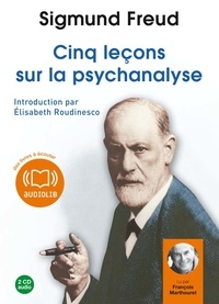 Sigmund Freud - Cinq lecons sur la psychanalyse - 2 CD audio.