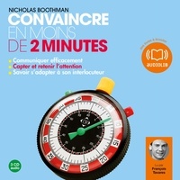 Nicholas Boothman et François Tavares - Convaincre en moins de 2 minutes - Texte adapté.