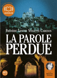 Frédéric Lenoir et Violette Cabesos - La parole perdue. 2 CD audio MP3