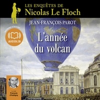 Jean-François Parot - L'année du volcan - Les enquêtes de Nicolas Le Floch, commissaire au Châtelet.