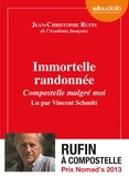 Jean-Christophe Rufin - Immortelle randonnée - Compostelle malgré moi. 1 CD audio MP3