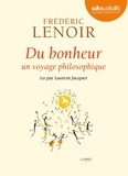 Frédéric Lenoir - Du bonheur - Un voyage philosophique. 1 CD audio MP3