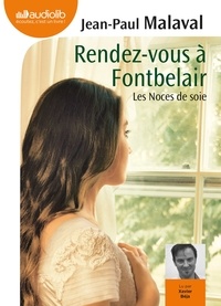 Jean-Paul Malaval - Rendez-vous à Fontbelair - Les noces de soie. 1 CD audio