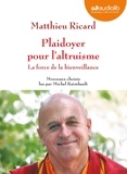 Matthieu Ricard - Plaidoyer pour l'altruisme - La force de la bienveillance. 1 CD audio MP3