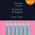 Jean-Louis Fournier - La servante du Seigneur.