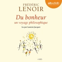 Frédéric Lenoir - Du bonheur - Un voyage philosophique.