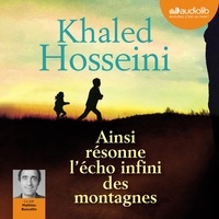 Khaled Hosseini - Ainsi résonne l'écho infini des montagnes.