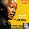 Nelson Mandela - Un long chemin vers la liberté.