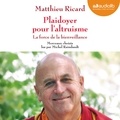 Matthieu Ricard - Plaidoyer pour l'altruisme - La force de la bienveillance.