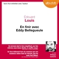 Edouard Louis - En finir avec Eddy Bellegueule - Suivi d'un entretien avec l'auteur.