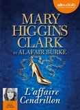 Mary Higgins Clark et Alafair Burke - L'affaire Cendrillon. 1 CD audio MP3