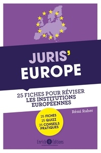 Rémi Raher - Juris' Europe - 25 fiches pour comprendre et réviser les institutions européennes.