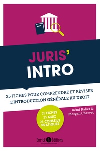 Rémi Raher et Morgan Chervet - Juris' intro - 25 fiches pour comprendre et réviser l'introduction générale au droit.