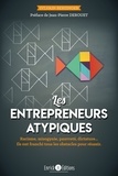 Sylvain Bersinger - Les entrepreneurs atypiques - Ils ont franchi tous les obstacles pour réussir.