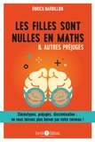 Enrick Barbillon - Les filles sont nulles en maths & autres préjugés - Stéréotypes, préjugés, discrimination : ne vous laissez plus berner par votre cerveau !.