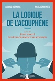 Arnaud Bornens et Nicolas Mathieu - La logique de l'acouphène - Suivi de Petit traité de développement relationnel.