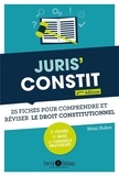 Rémi Raher - Juris'Constit - 25 fiches pour comprendre et réviser le droit constitutionnel.