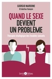 Giorgio Nardone et Matteo Rampin - Quand le sexe devient un problème - Thérapie stratégique des troubles sexuels.