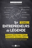 Sylvain Bersinger - Les entrepreneurs de légende - Tome 2, Huawei, Nike, Lego, Virgin, Microsoft, Mercedes-Benz... partis de rien, ils ont changé le monde.