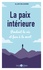 Alain Delourme - La paix intérieure - Pendant la vie et face à la mort.