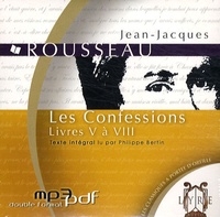 Jean-Jacques Rousseau - Les Confessions - Livres V à VIII. 1 CD audio MP3