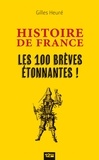 Gilles Heuré - Histoire de France - Les 100 brèves étonnantes !.