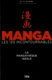 Olivier Richard - Manga, les 120 incontournables - La mangathèque idéale.