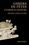 Michel Dublanche - Gibiers de fêtes - Cuisine & saveurs.