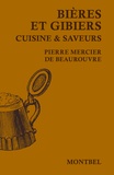 Pierre Mercier de Beaurouvre - Bières et gibiers - Cuisine & saveurs.