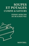 Pierre Mercier de Beaurouvre - Soupes et potages.