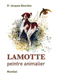Jacques Bourdon - Lamotte - Peintre animalier.