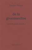 Sandro Penna - De la gourmandise [poèmes poste restante - Edition bilingue français-italien.