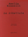 Amelia Rosselli - La Libellule - Panégyrique de la liberté.