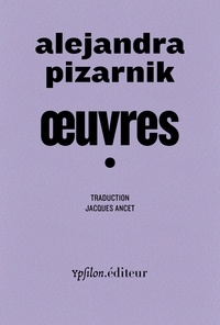 Alejandra Pizarnik - Oeuvres - Suivi de My Alejandra Pizarnik.