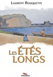 Laurent Rouquette - Les Etés longs.