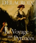 Alexandre Hurel - Delacroix - Le Voyage aux Pyrénées.