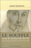 Michel Chiambretto - Le souffle - Sous le sceau du secret. Ruah, Pneuma, Spiritus, Chi, Ki, Prana, Ruh.