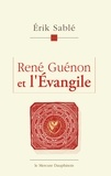 Erik Sablé - René Guénon et l'Evangile.