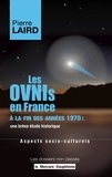 Pierre Laird - Les OVNIs en France à la fin des années 1970 : une brève étude historique - Aspects sociaux-culturels.