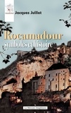 Jacques Juillet - Rocamadour - Symboles et histoire.