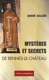 André Salaün - Mystères et Secrets de Rennes-le-Château.