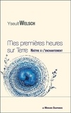 Yseult Welsch - Mes premières heures sur Terre - Naître à l'enchantement.