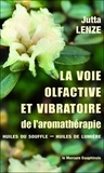 Jutta Lenze - La voie olfactive et vibratoire de l'aromathérapie - Huiles du Souffle - Huiles de Lumière.